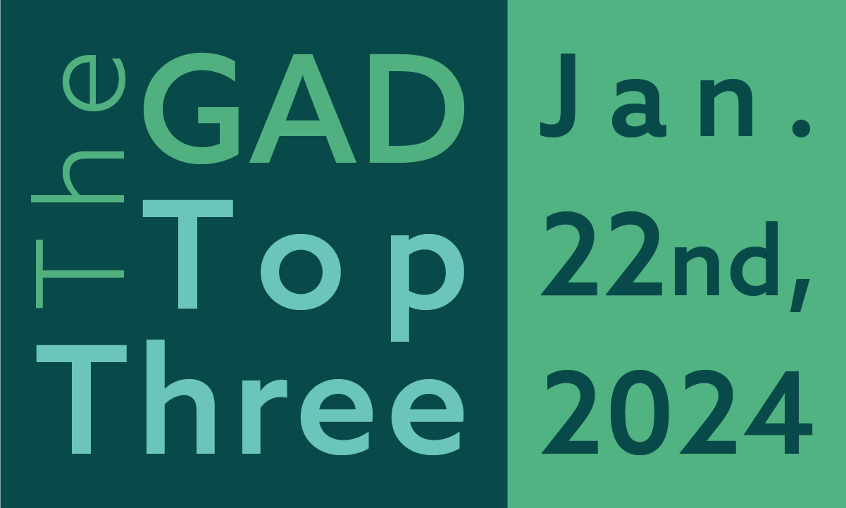 The GAD Top Three | January 22nd, 2024 feature image