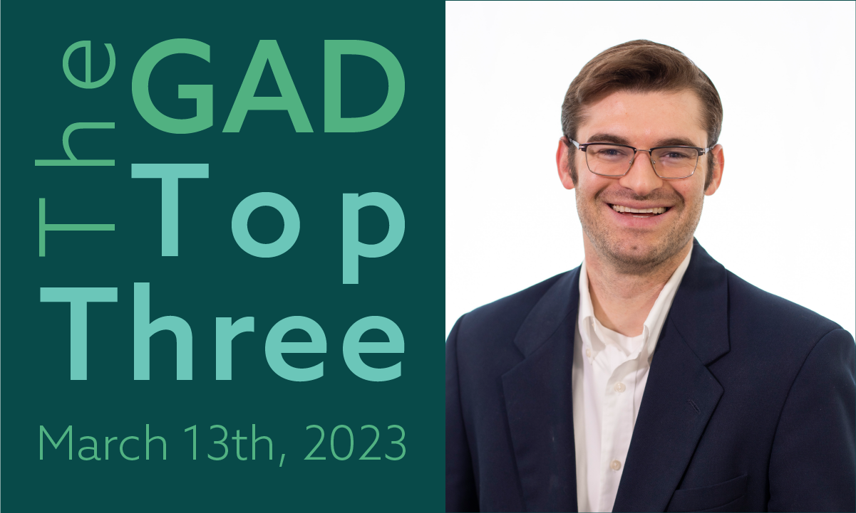 The GAD Top Three | March 13th, 2023 feature image