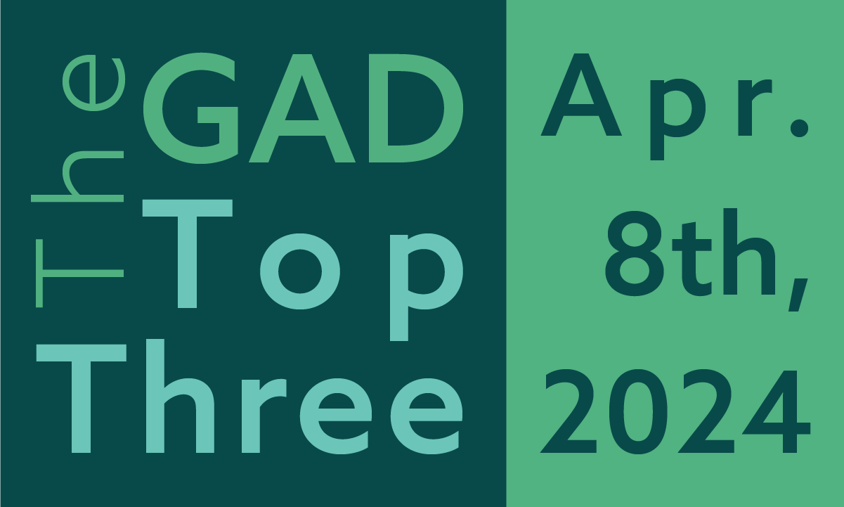 The GAD Top Three | April 8th, 2024 feature image