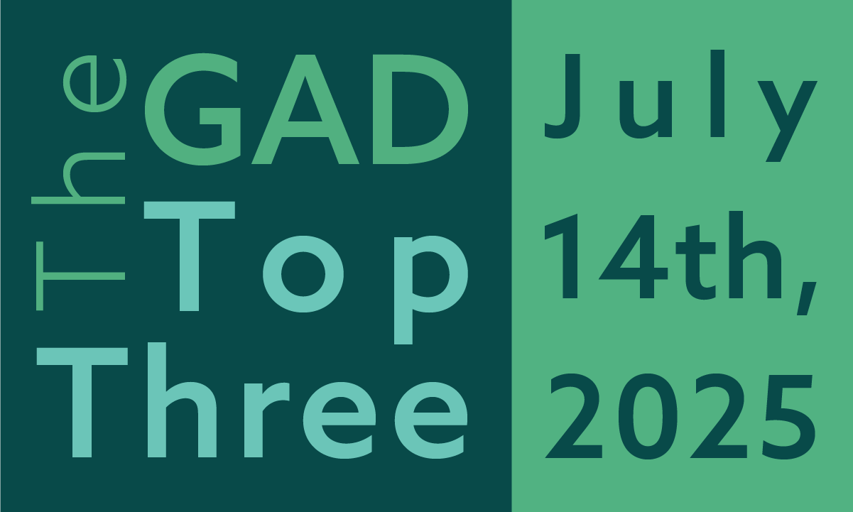 The GAD Top Three | July 14th, 2025 feature image