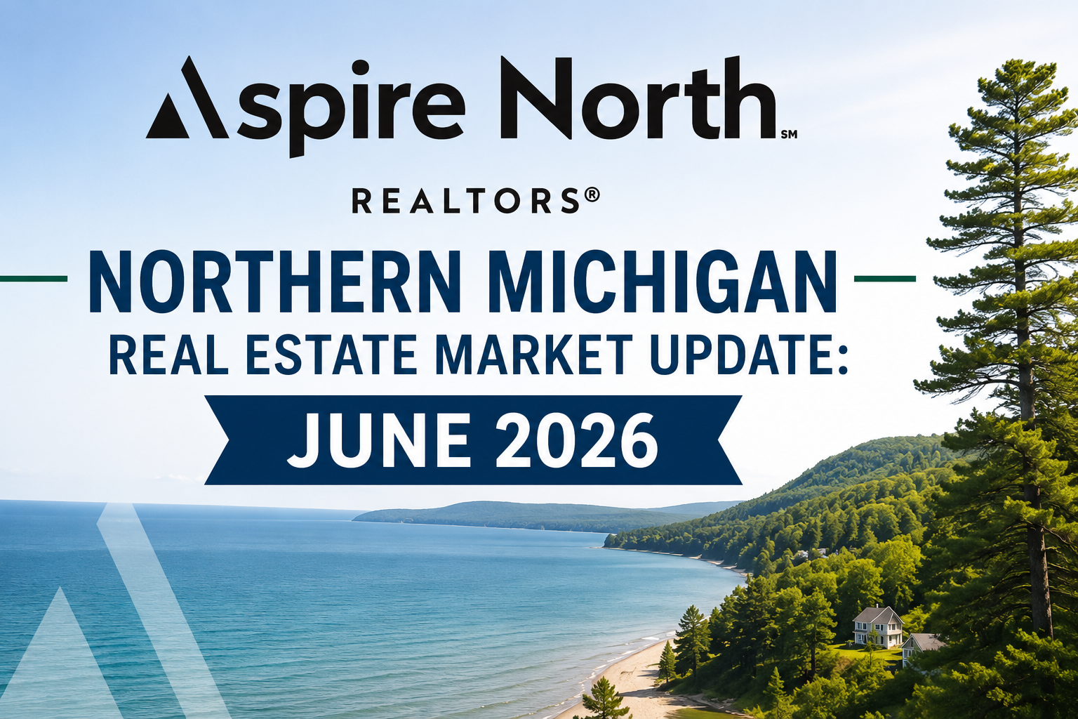 Northern Michigan Real Estate Market Update: June 2026 feature image