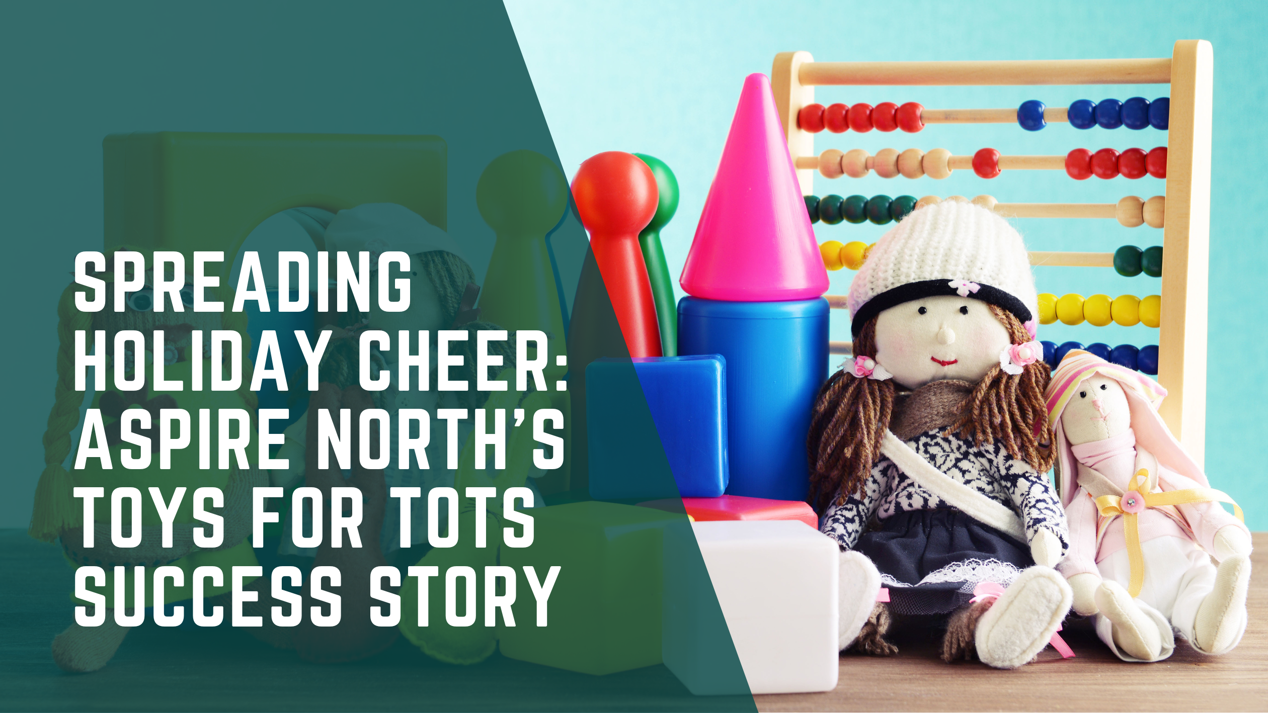 Spreading Holiday Cheer: Aspire North’s Toys for Tots Success Story feature image