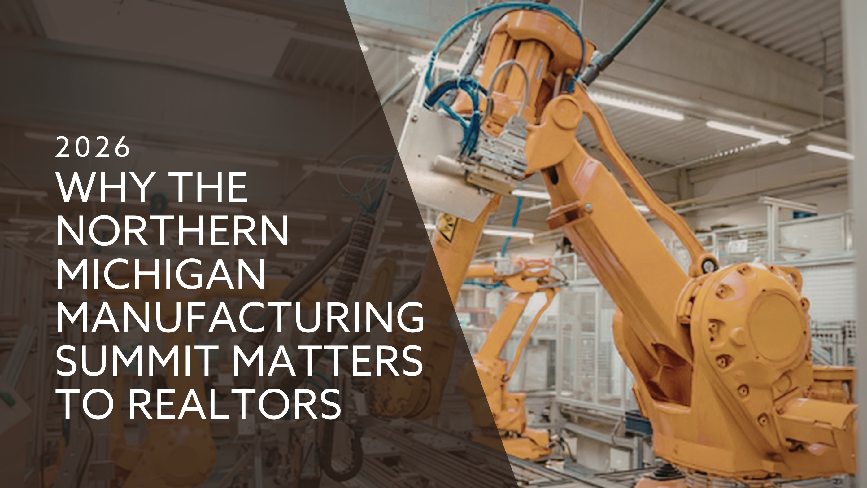 Why the Northern Michigan Manufacturing Summit Matters to Realtors feature image